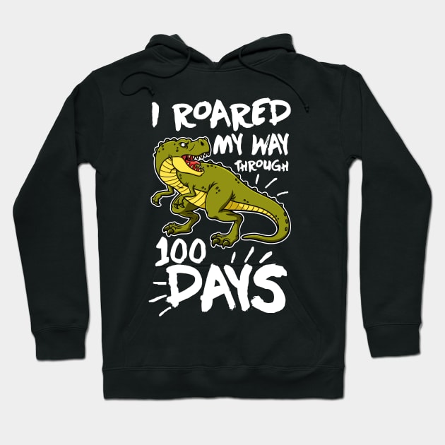 I Roared My Way Through 100 Days Hoodie by KsuAnn